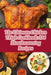 The Ultimate Chicken Thigh Cookbook: 104 Mouthwatering Recipes by The Steamy Pot Abo