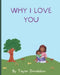 Why I Love You by Taylor Donaldson
