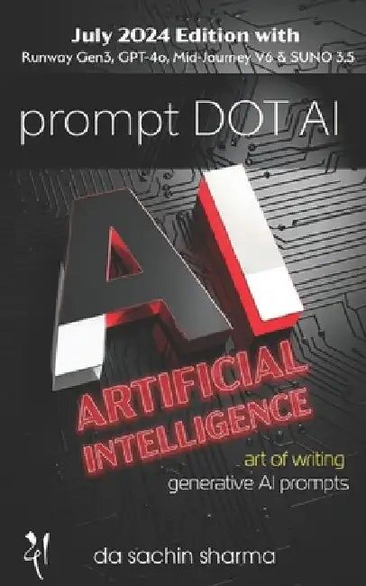 Prompt DOT AI(Artificial Intelligence): Art of writing Generative AI Prompts by Da Sachin Sharma