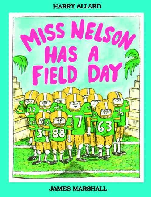 Miss Nelson Has a Field Day by Harry G. Allard, James Marshall