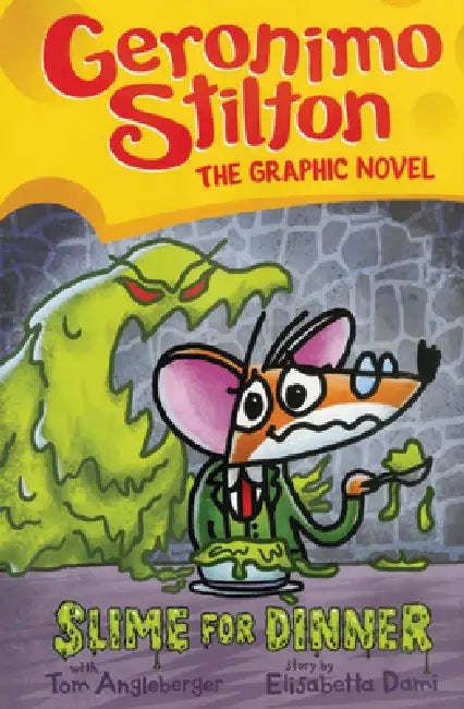 Slime for Dinner by Geronimo Stilton, Tom Angleberger, Tom Angleberger