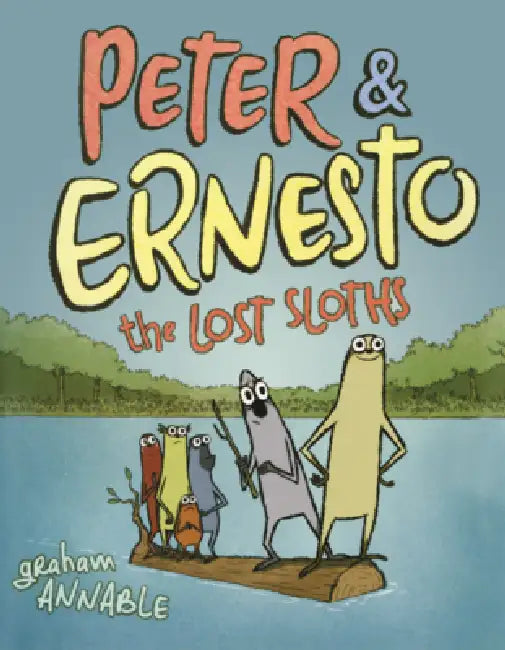 Peter & Ernesto: The Lost Sloths by Graham Annable