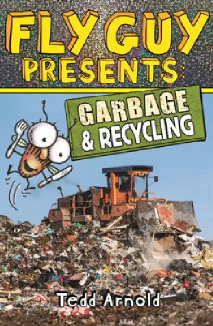 Fly Guy Presents: Garbage and Recycling by Tedd Arnold, Tedd Arnold