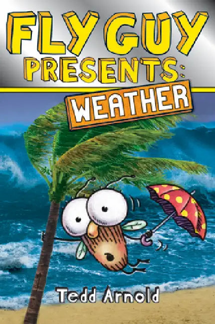 Fly Guy Presents: Weather by Tedd Arnold, Tedd Arnold
