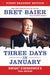 Three Days in January: Dwight Eisenhower's Final Mission by Bret Baier, Catherine Whitney