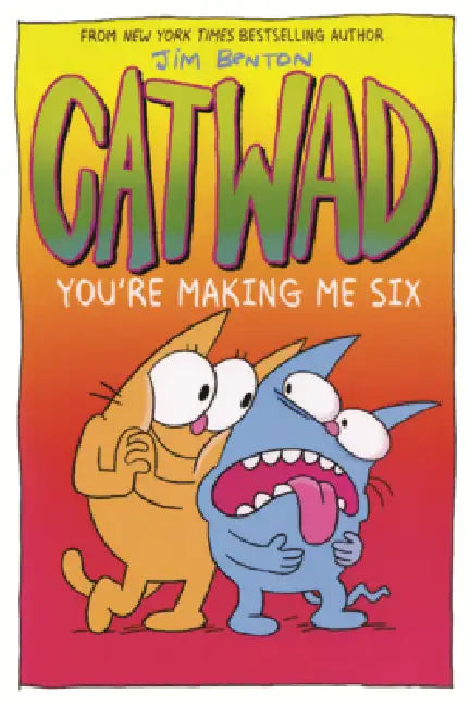 You're Making Me Six by Jim Benton, Jim Benton