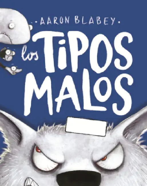 Tipos Malos En El Gran Lobo Feroz by Aaron Blabey