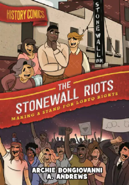 Stonewall Riots: Making a Stand for LGBTQ Rights by Archie Bongiovanni, A. Andrews