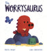 Worrysaurus by Rachel Bright, Chris Chatterton