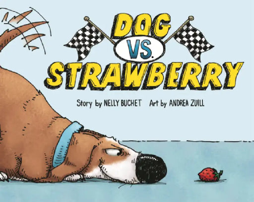 Dog vs. Strawberry by Nelly Buchet, Andrea Zuill
