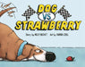 Dog vs. Strawberry by Nelly Buchet, Andrea Zuill