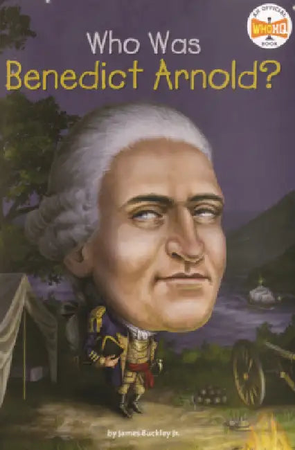 Who Was Benedict Arnold? by James Buckley, Who Hq, Gregory Copeland
