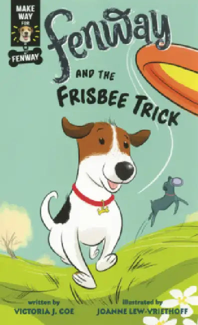 Fenway and the Frisbee Trick by Victoria J. Coe, Joanne Lew-Vriethoff