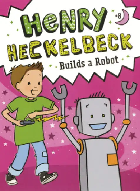 Henry Heckelbeck Builds a Robot by Wanda Coven, Priscilla Burris