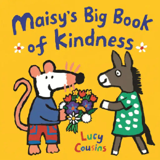 Maisy's Big Book of Kindness by Lucy Cousins, Lucy Cousins