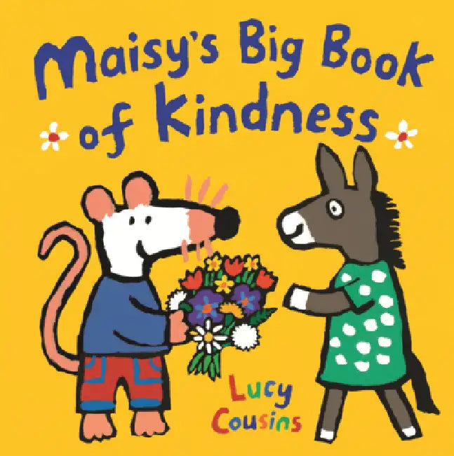Maisy's Big Book of Kindness by Lucy Cousins, Lucy Cousins