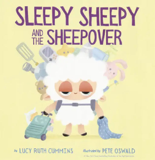 Sleepy Sheepy and the Sheepover by Lucy Ruth Cummins, Pete Oswald