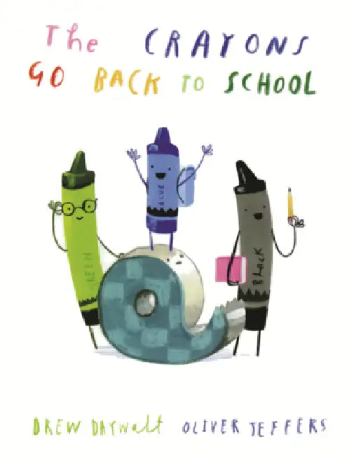 Crayons Go Back to School by Drew Daywalt, Oliver Jeffers