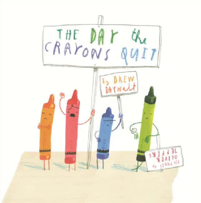 Day the Crayons Quit by Drew Daywalt, Oliver Jeffers