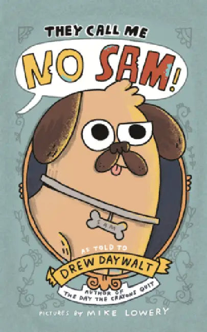 They Call Me No Sam! by Drew Daywalt, Mike Lowery