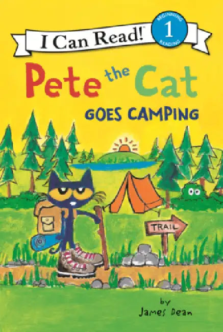Pete the Cat Goes Camping by James Dean, Kimberly Dean, James Dean