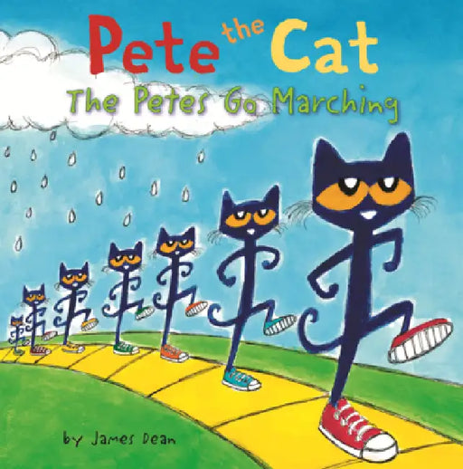 Pete the Cat: The Petes Go Marching by James Dean, Kimberly Dean, James Dean