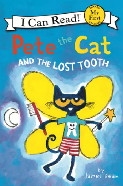 Pete the Cat and the Lost Tooth by James Dean, Kimberly Dean, James Dean