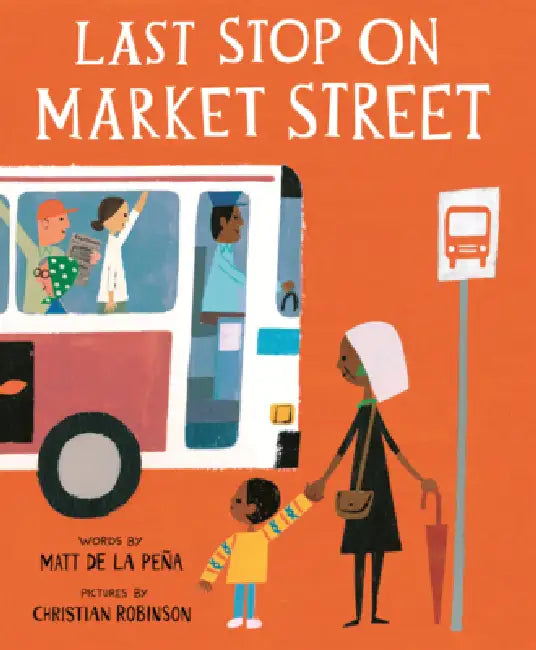 Last Stop on Market Street by Matt de la Peña, Christian Robinson