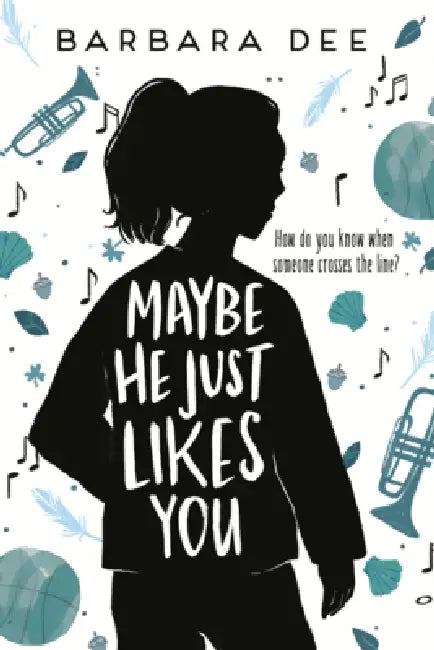 Maybe He Just Likes You by Barbara Dee