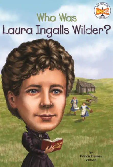 Who Was Laura Ingalls Wilder? by Patricia Brennan Demuth, Who Hq, Tim Foley