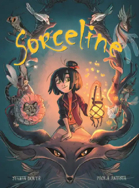 Sorceline, Vol. 1 by Sylvia Douyé, Paola Antista, Ivanka Hahnenberger