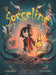 Sorceline, Vol. 1 by Sylvia Douyé, Paola Antista, Ivanka Hahnenberger