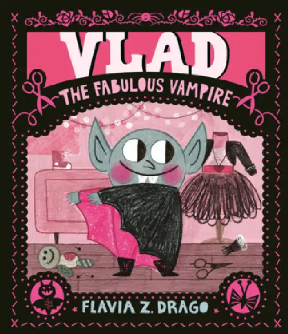 Vlad, the Fabulous Vampire by Flavia Z. Drago, Flavia Z. Drago