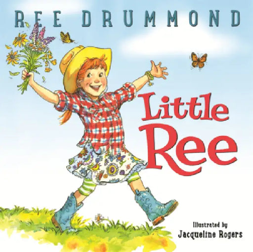 Little Ree by Ree Drummond, Jacqueline Rogers