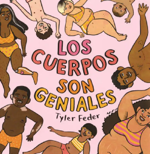 Cuerpos Son Geniales (Bodies Are Cool) by Tyler Feder, Aurora Humaran