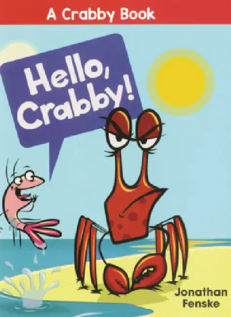 Hello, Crabby! by Jonathan Fenske, Jonathan Fenske
