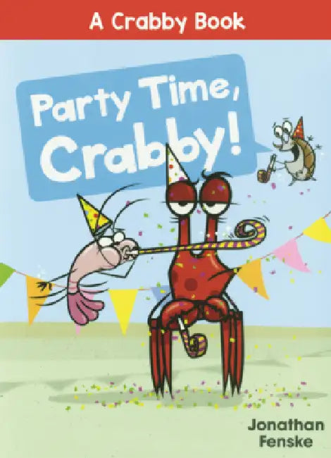 Party Time, Crabby! by Jonathan Fenske, Jonathan Fenske