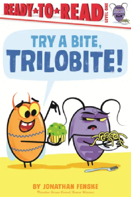 Try a Bite, Trilobite! by Jonathan Fenske, Jonathan Fenske