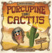 Porcupine and Cactus: A Prickly Pair by Katie Frawley, Alex Willmore