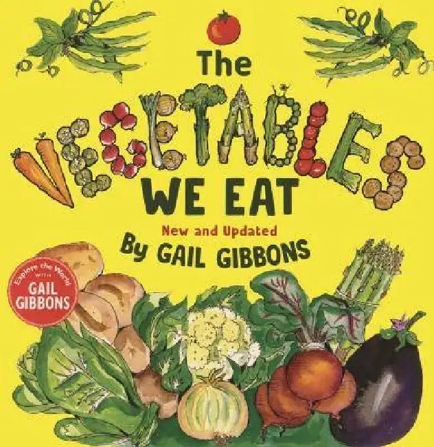 Vegetables We Eat by Gail Gibbons