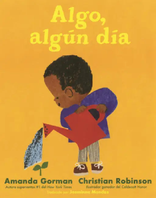 Algo Algun Dia (Something, Someday) by Amanda Gorman, Christian Robinson, Jasminne Mendez