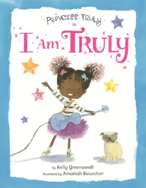 Princess Truly in I Am Truly by Kelly Greenawalt, Amariah Rauscher