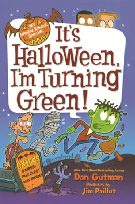 It's Halloween, I'm Turning Green! by Dan Gutman, Jim Paillot