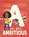 A is for Ambitious by Meena Harris, Marissa Valdez
