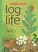 Log Life by Amy Hevron, Amy Hevron