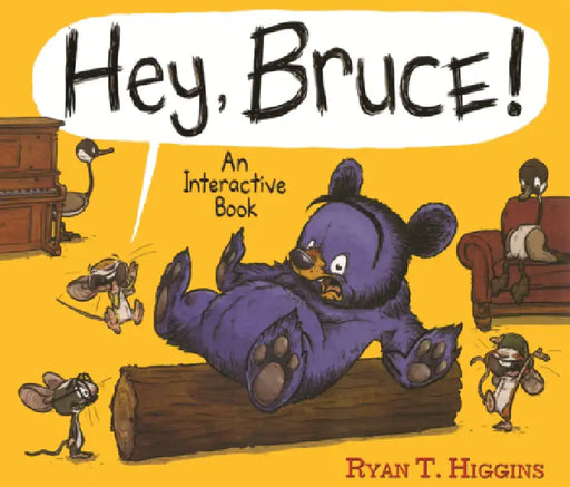 Hey, Bruce!: An Interactive Book by Ryan T. Higgins