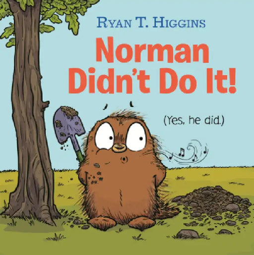 Norman Didn't Do It!: (Yes, He Did.) by Ryan T. Higgins