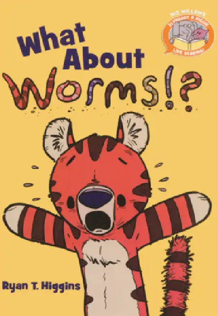 What about Worms!? by Ryan T. Higgins