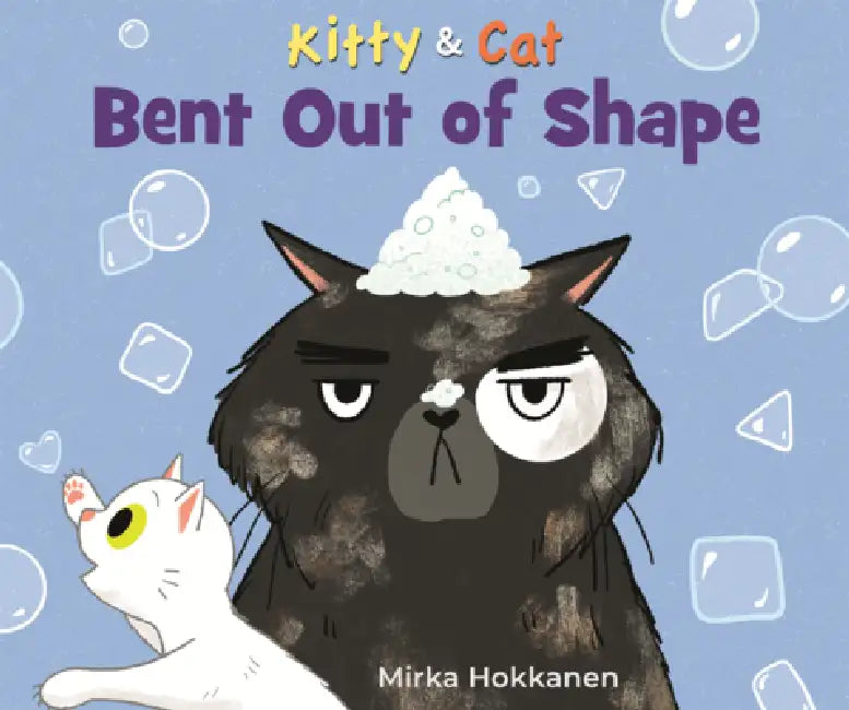 Kitty & Cat: Bent Out of Shape by Mirka Hokkanen, Mirka Hokkanen