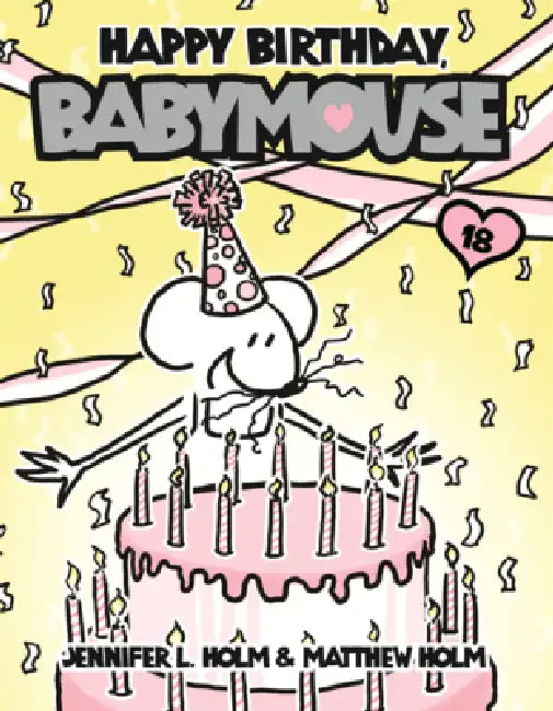 Happy Birthday, Babymouse by Jennifer L. Holm, Matthew Holm, Jennifer L. Holm